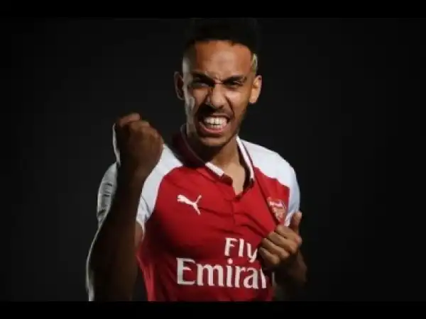 Video: Pierre-Emerick Aubameyang Skills And Goals Before Joining Arsenal From Borussia Dortmund 2017/2018